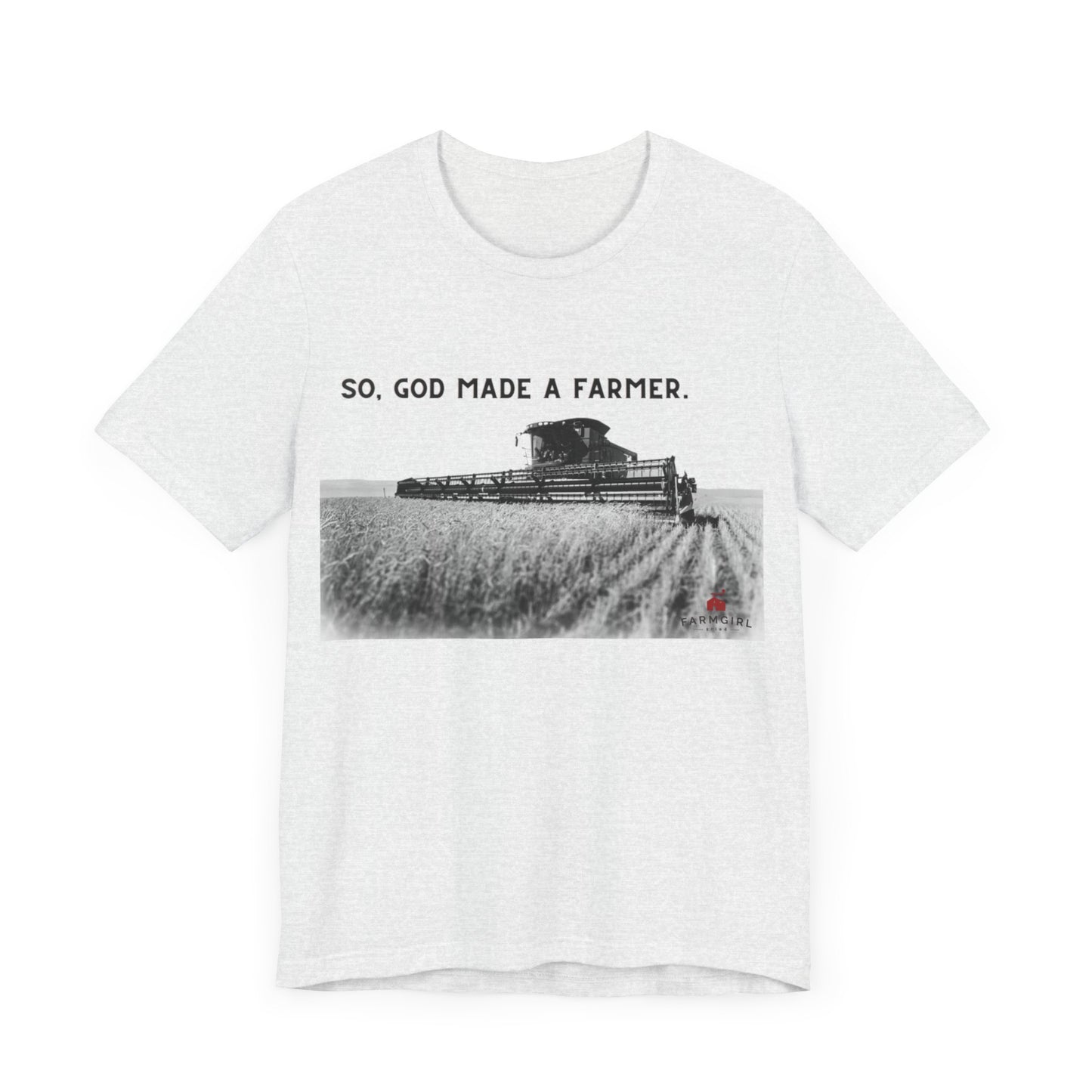 So God Made a Farmer Short Sleeve Tee