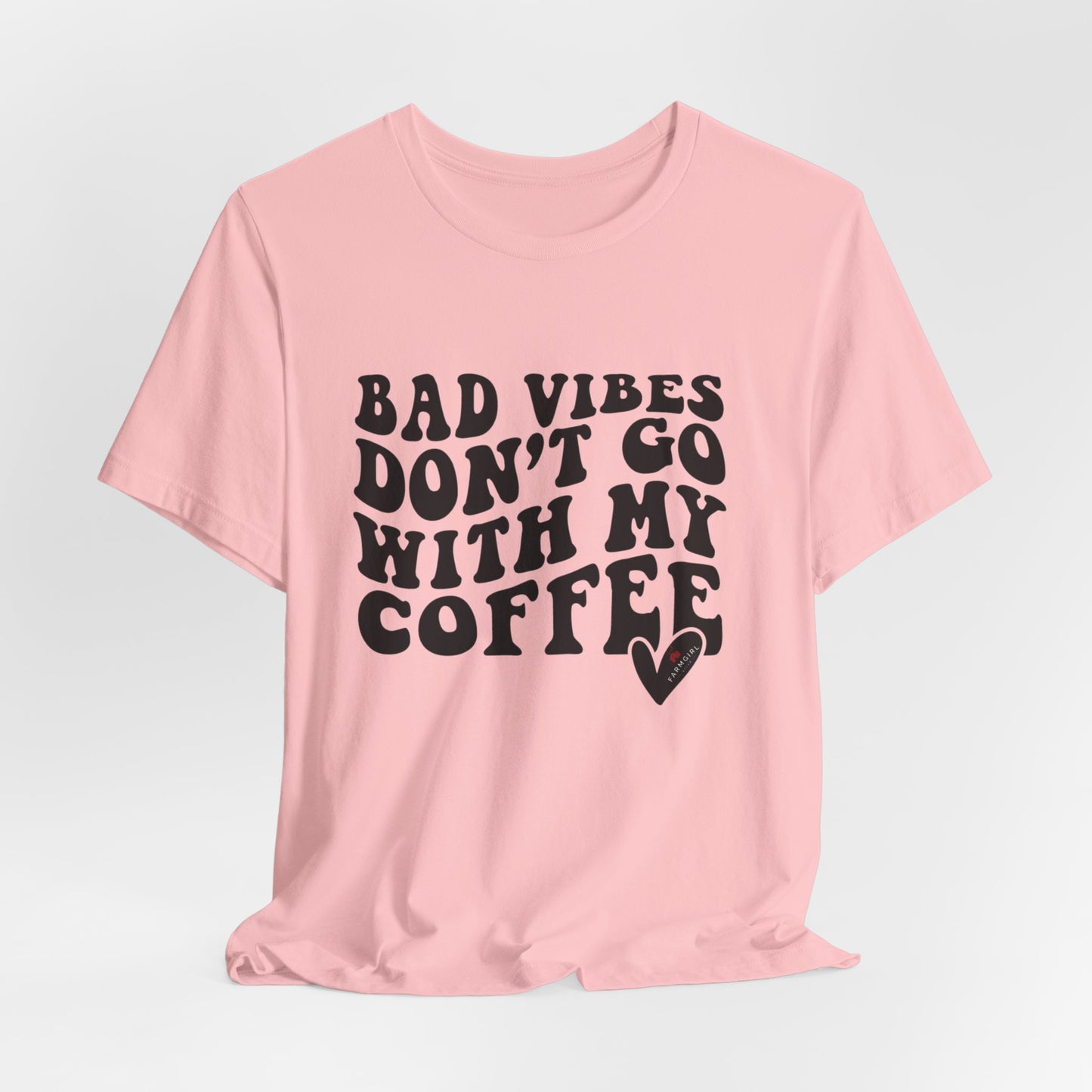 Bad Vibes Don't Go with My Coffee -Unisex Jersey Short Sleeve Tee