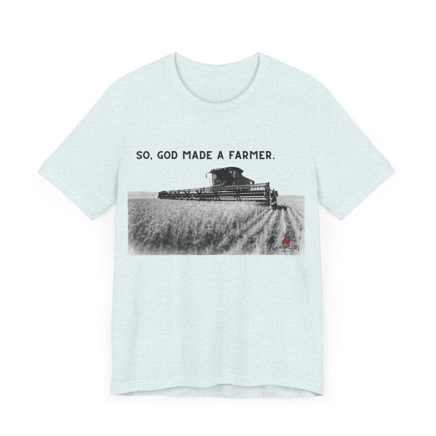 So God Made a Farmer Short Sleeve Tee