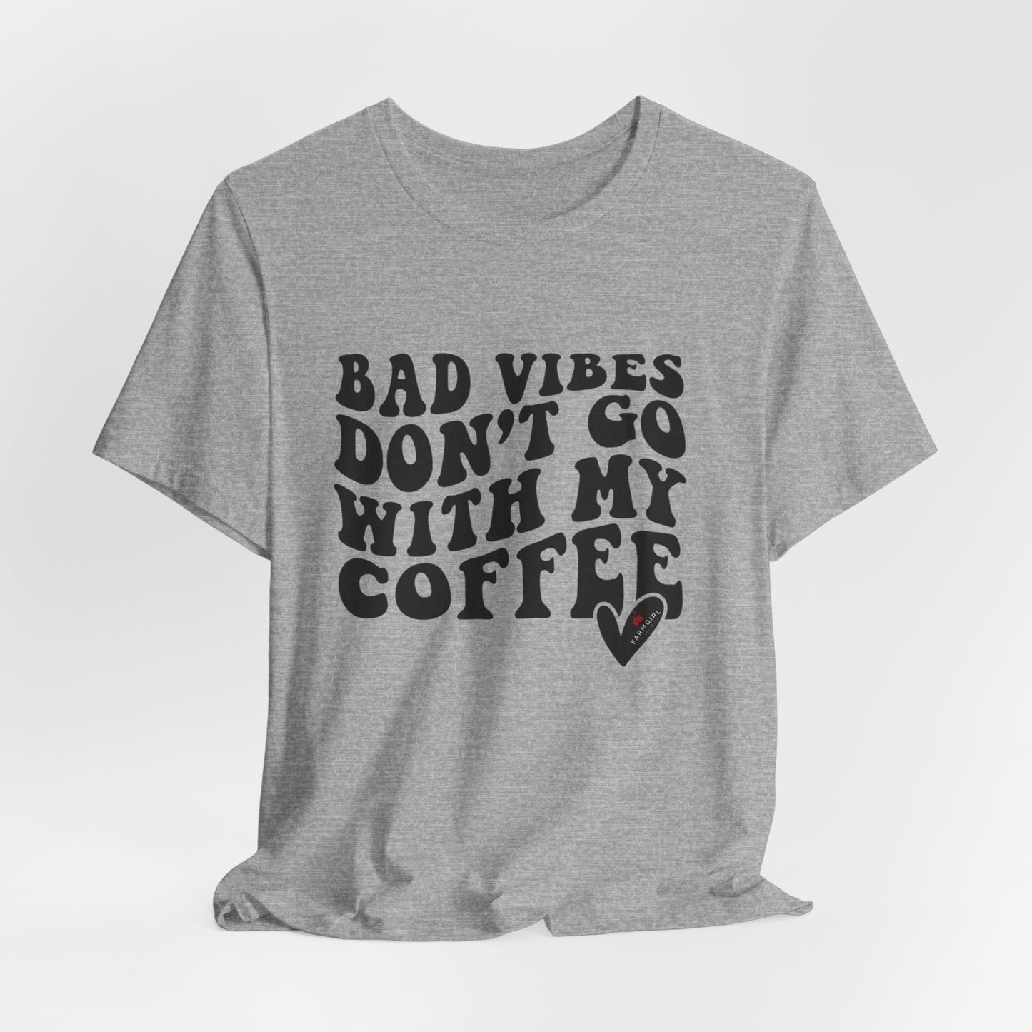 Bad Vibes Don't Go with My Coffee -Unisex Jersey Short Sleeve Tee